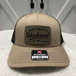 Sorry about my husband, Laser engraved Richardson trucker hat.
